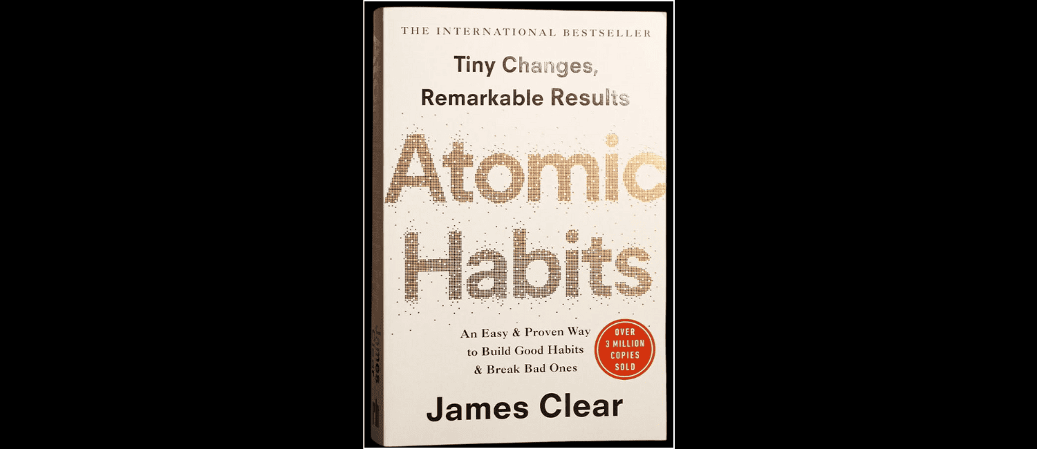 Cover of "Atomic Habits" by James Clear, featuring bold, dotted lettering. Tagline: "Tiny Changes, Remarkable Results" with a red badge indicating bestseller status.