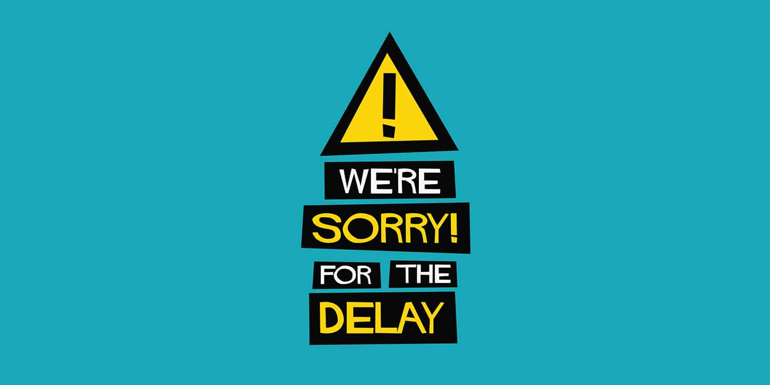 We're Sorry For The Delay! (Flat Style Vector Illustration Quote Poster Design)